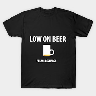 Low on Beer T-Shirt